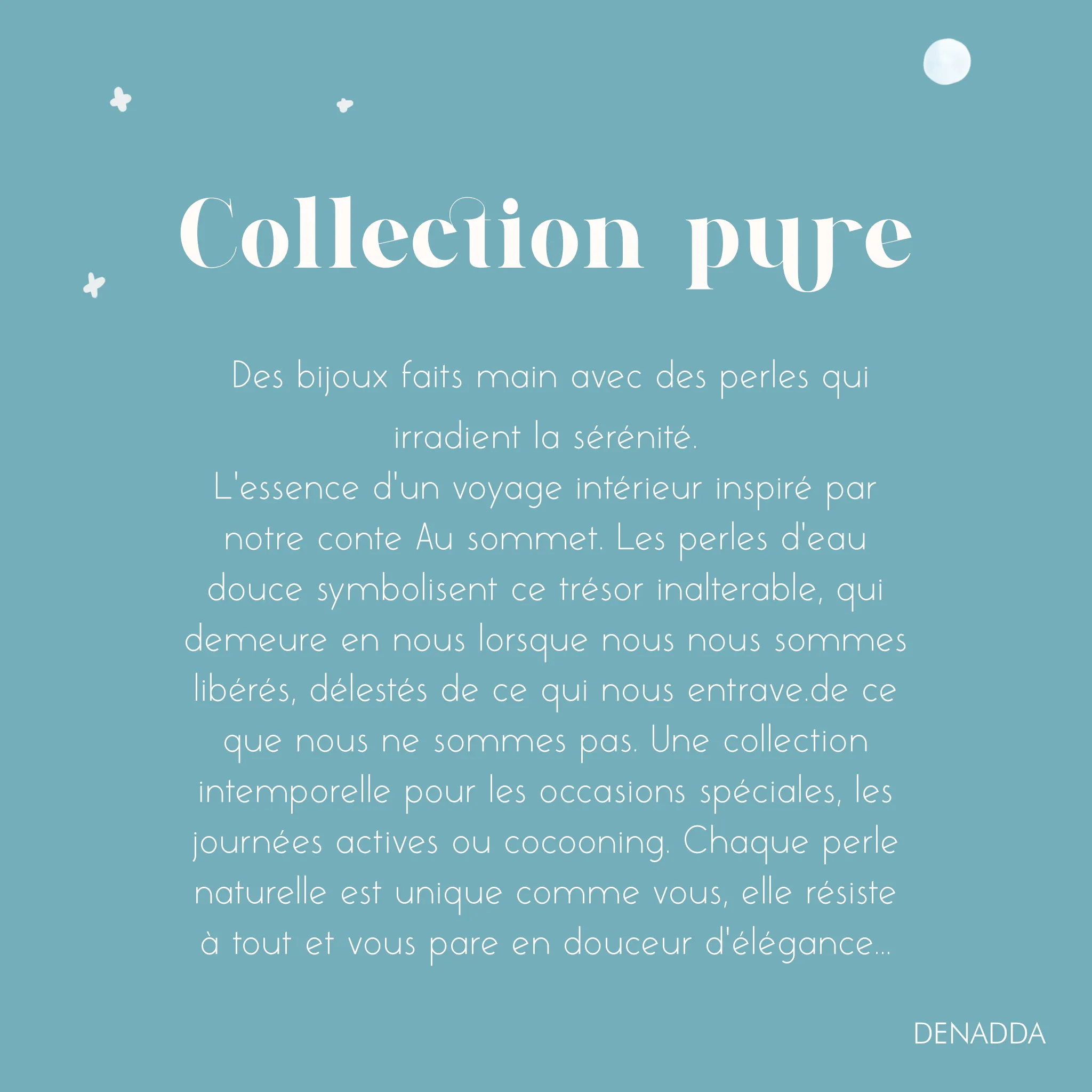Texte des bijoux de la collection Pure. DENADDA